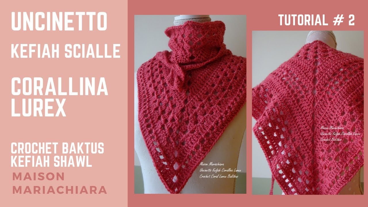 Uncinetto Kefiah Corallina Lurex #2 Crochet Kefiah Baktus Ganchillo Bufanda maisonmariachiara