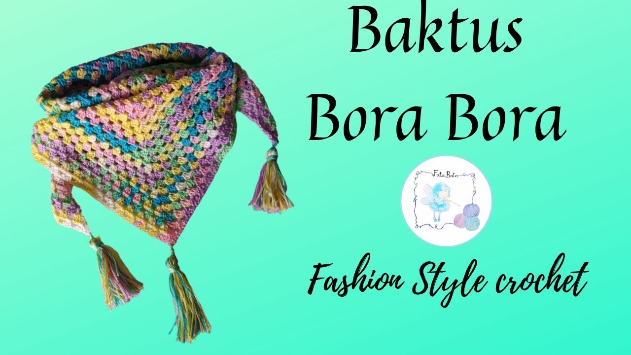 TUTORIAL: BAKTUS BORA BORA ALL'UNCINETTO.facile crochet.*FataBata*