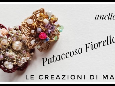 ANELLO PATACCOSO FIORELLOSO