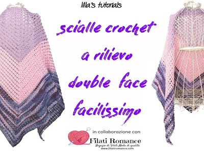 Scialle crochet con punto a rilievo, double face. in collaborazione con Filati Romance.com
