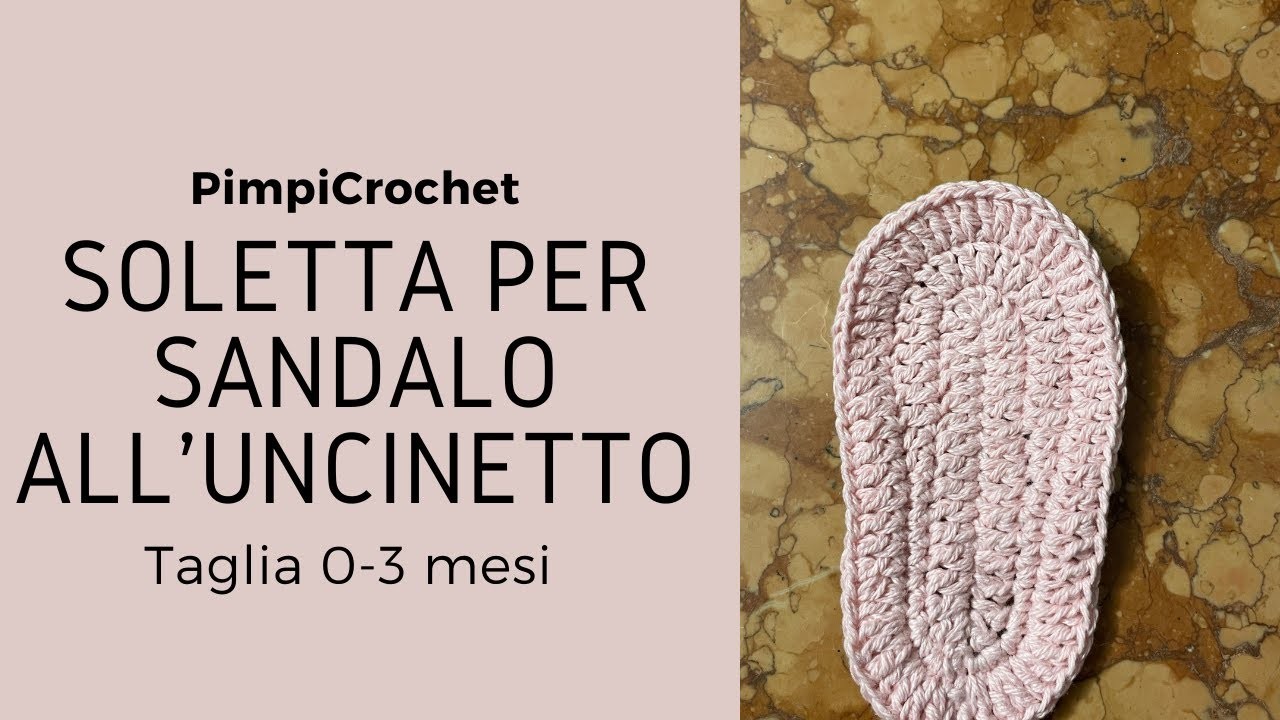 Soletta per sandalo all'uncinetto|Taglia 0-3 mesi|PimpiCrochet|