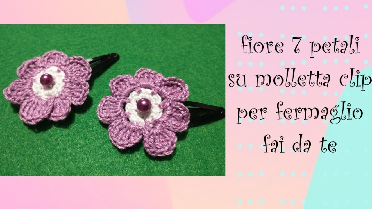 #Uncinetto facile #fermagli fai da te con fiore 7 petali @elficashouse-creativechannel