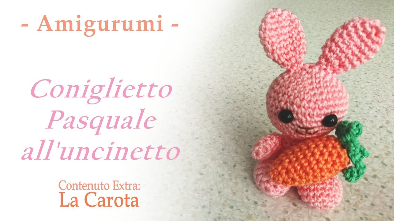 Amigurumi: Coniglietto all'uncinetto - VIDEO EXTRA - La Carota