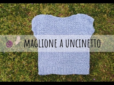 Come fare un Maglione all'Uncinetto facile e comodo - Schema - Tutorial Uncinetto