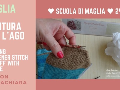 Scuola di Maglia #29 Chiusura con l'Ago Knitting Kitchener Stitch Bind Off Tejido maisonmariachiara