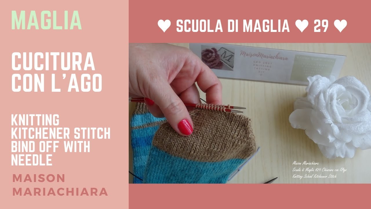 Scuola di Maglia #29 Chiusura con l'Ago Knitting Kitchener Stitch Bind Off Tejido maisonmariachiara