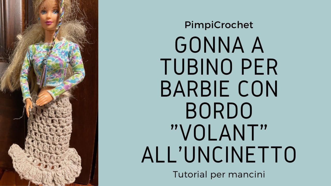 Gonna a tubino per Barbie con bordo volant all'uncinetto|Tutorial per Mancini| PimpiCrochet|
