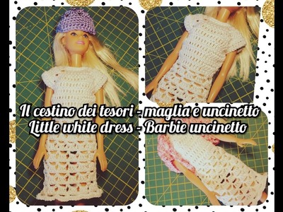 Little white dress - vestitino ad uncinetto per bambola Barbie - semplicissimo