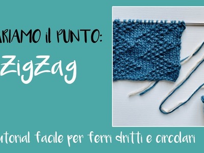 PUNTO ZIG-ZAG: tutorial facile per ferri dritti e circolari