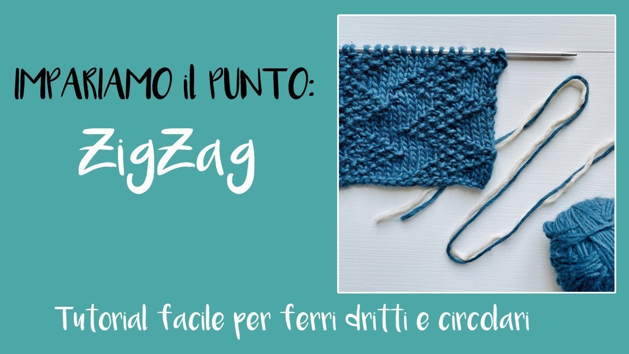 PUNTO ZIG-ZAG: tutorial facile per ferri dritti e circolari