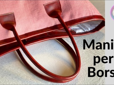 Tutorial MANICI per BORSE fai da te in ecopelle | DIY | How to make BAG handles