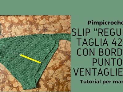 Slip bikini“regular”taglia 42.44 con bordo a punto ventaglietti|Tutorial per mancini| PimpiCrochet |