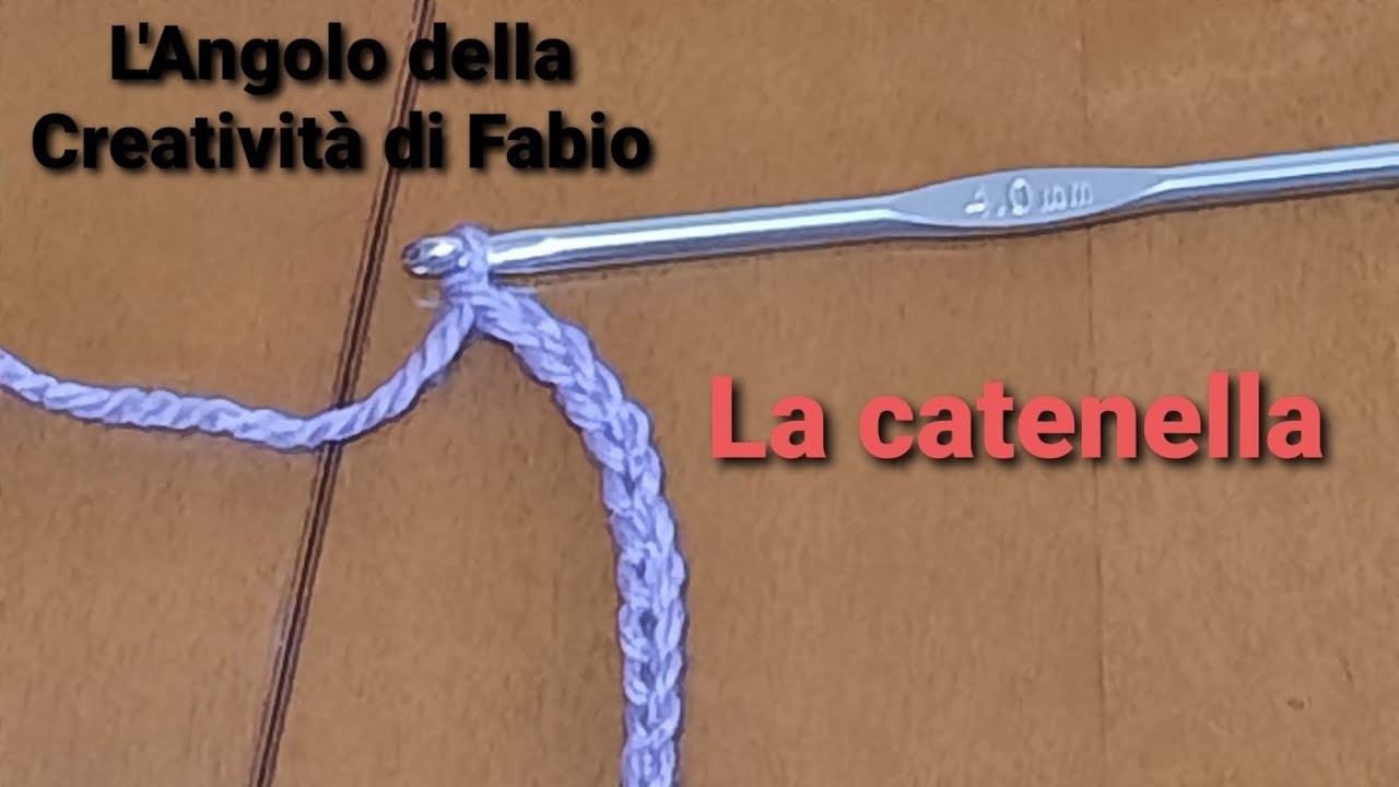 LEZIONE UNCINETTO PER PRINCIPIANTI #1 - LA CATENELLA