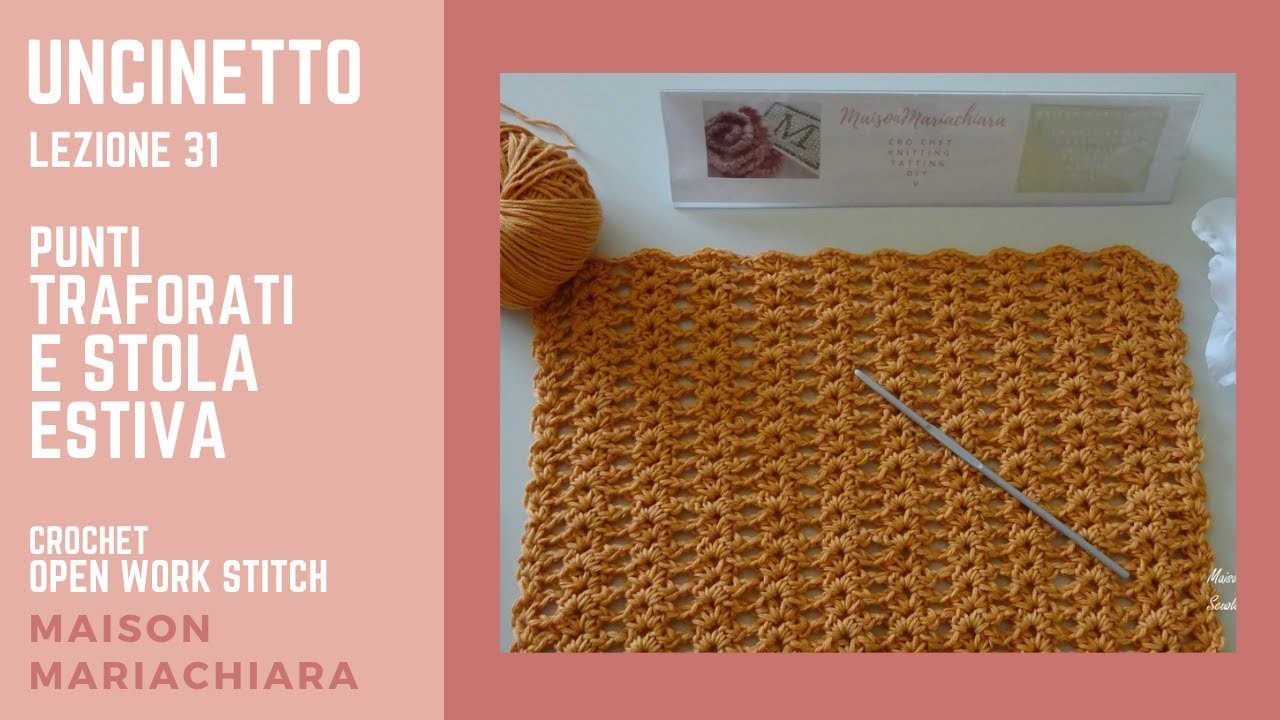 Uncinetto #31 Punti Traforati e Stola Estiva Crochet Open Work and Summer Scarf maisonamariachiara