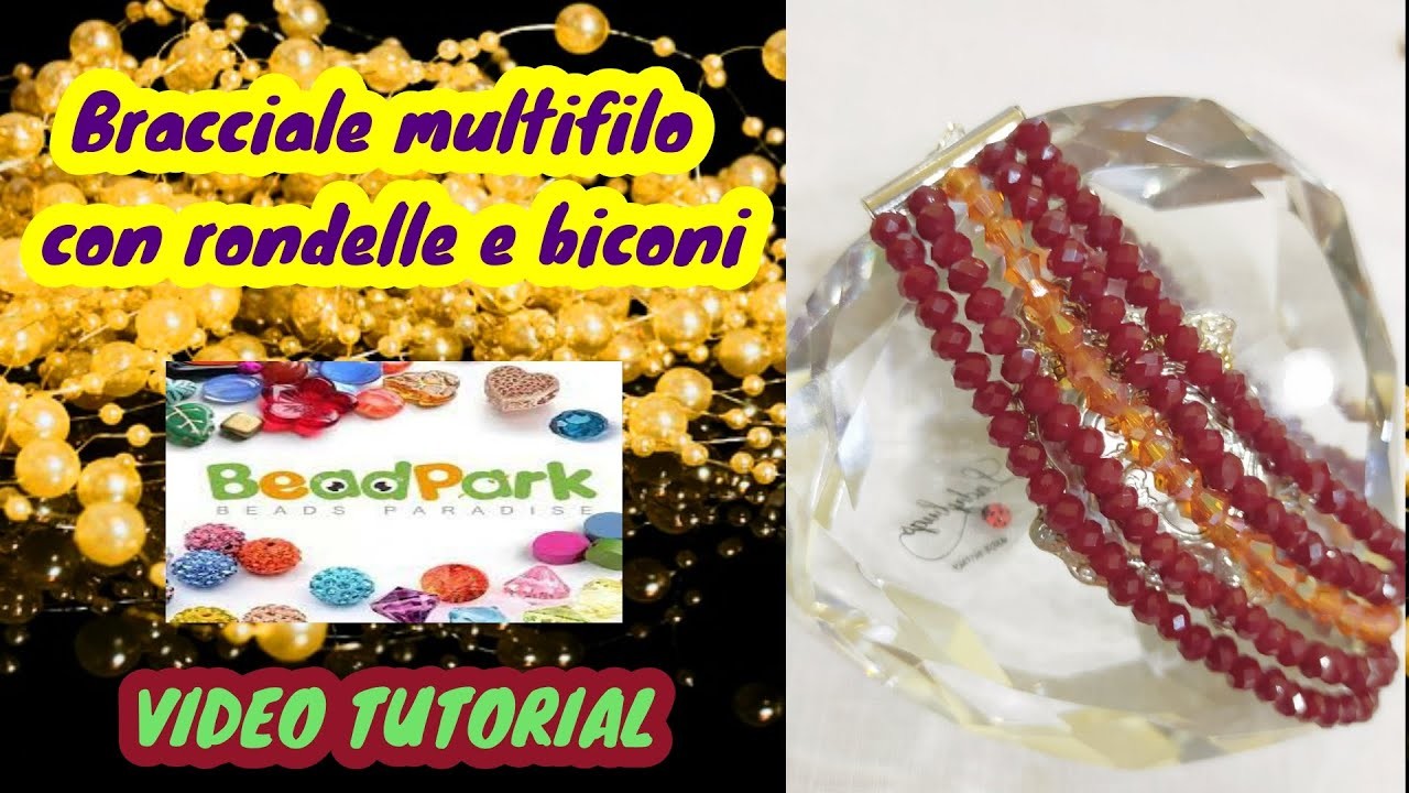 #BEADPARK​ #VIDEOTUTORIAL- Bracciale multifilo con rondelle e biconi