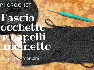 Fascia Fiocchetto per capelli all'uncinetto|Tutorial per Mancini|PimpiCrochet|