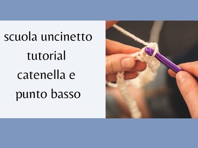 Scuola uncinetto: catenella e punto basso