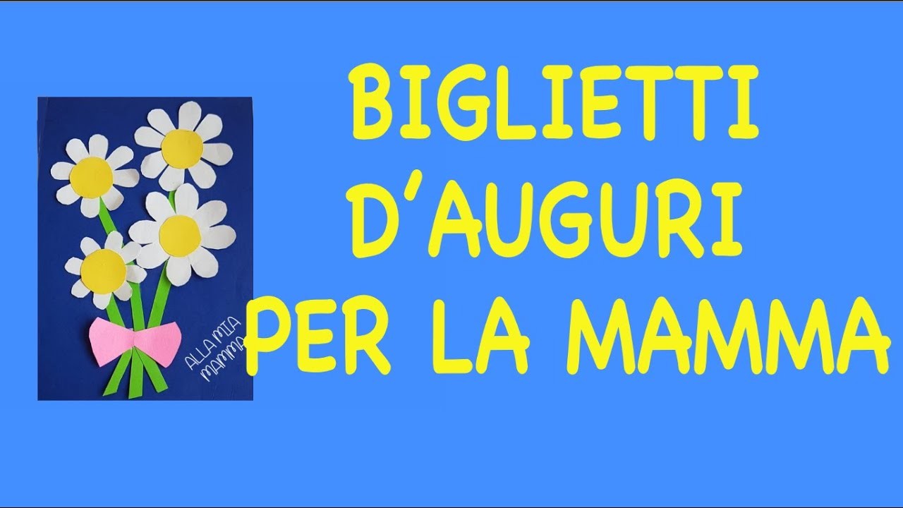 BIGLIETTI D'AUGURI PER LA MAMMA- INEDITI- FACILISSIMI- TUTORIAL con LINK