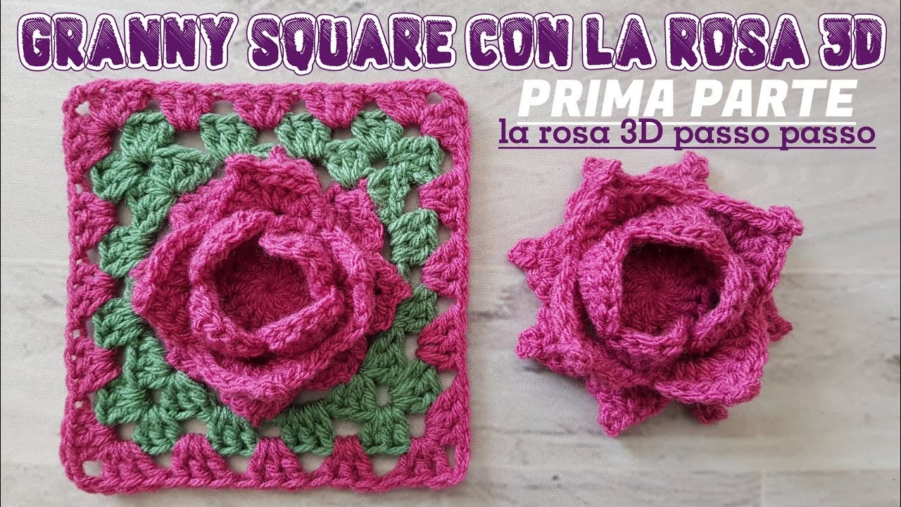 Uncinetto granny square con la rosa tridimensionale PRIMA PARTE