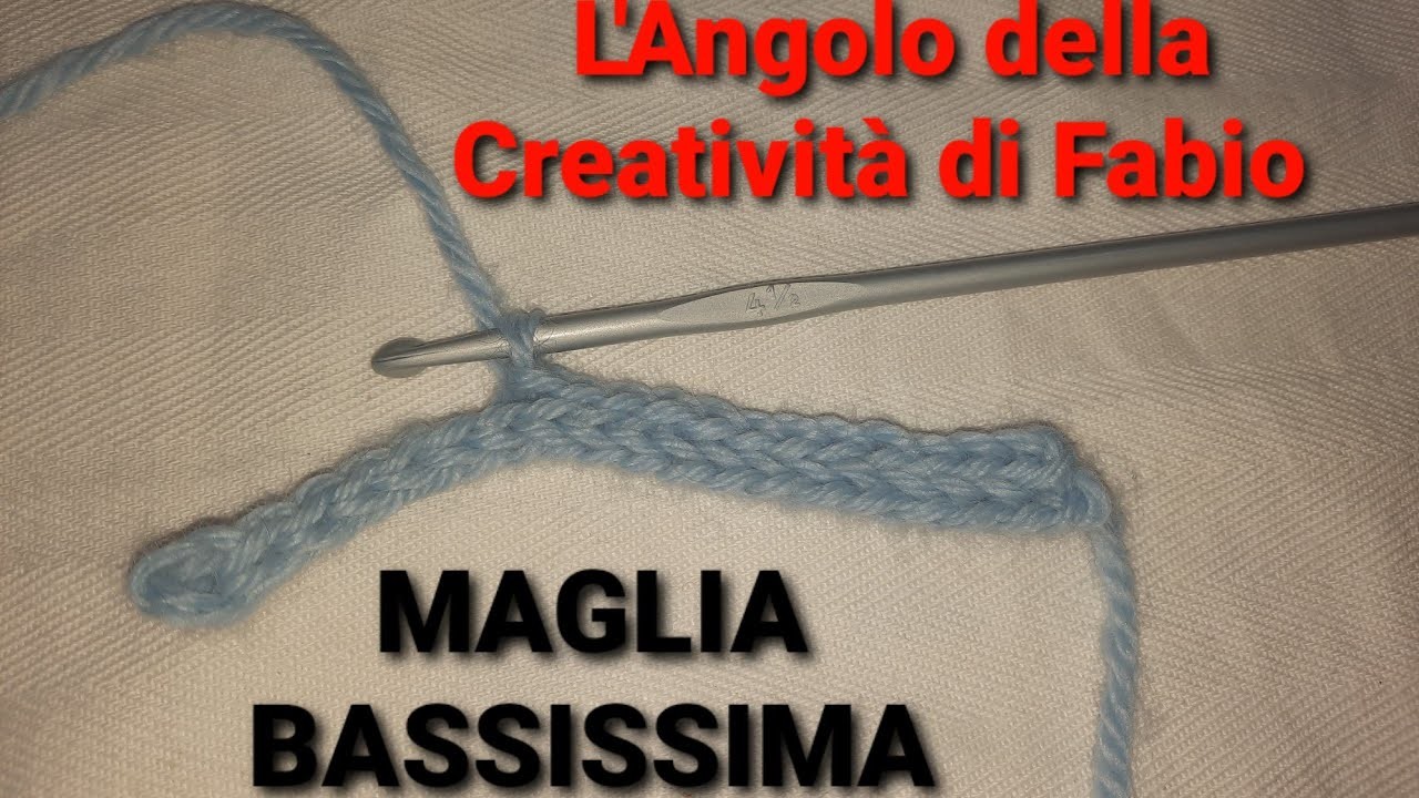 LEZIONE UNCINETTO PER PRINCIPIANTI #2: LA MAGLIA BASSISSIMA