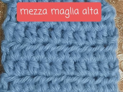 LEZIONE UNCINETTO PER PRINCIPIANTI #4: LA MEZZA MAGLIA ALTA (+ gli ultimi 2 lavori che ho fatto!)