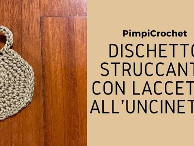 Dischetto struccante con laccetto all'uncinetto|PimpiCrochet|