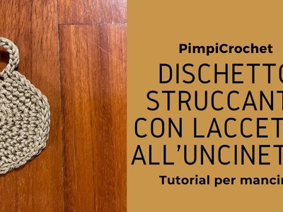 Dischetto struccante con laccetto all'uncinetto|Tutorial per mancini|PimpiCrochet|