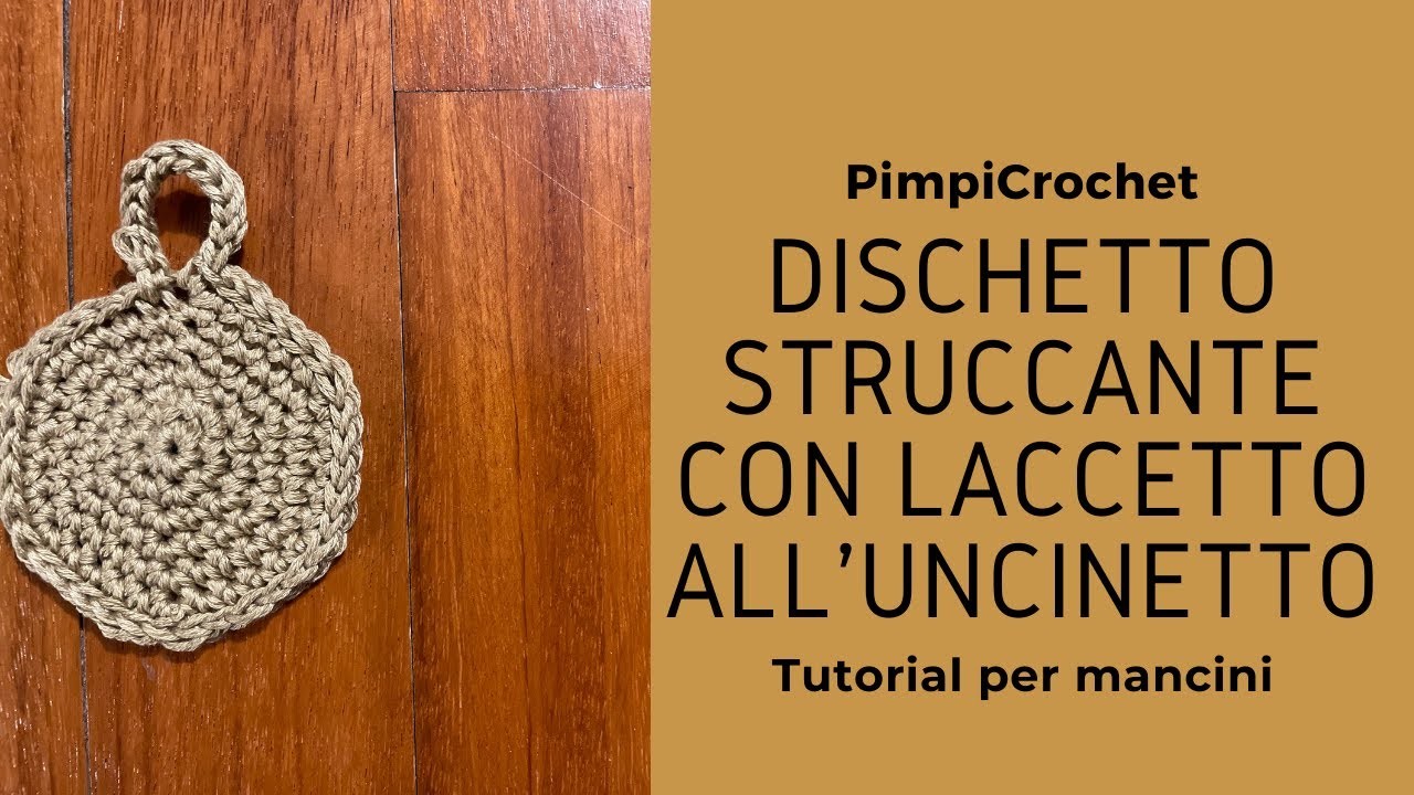 Dischetto struccante con laccetto all'uncinetto|Tutorial per mancini|PimpiCrochet|