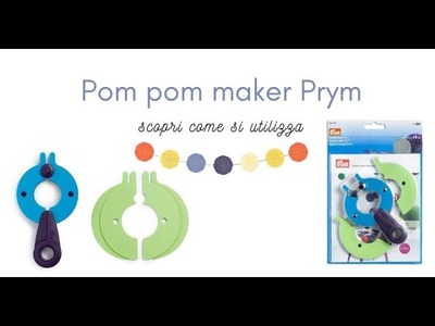 Come si utilizza il pom pom maker Prym
