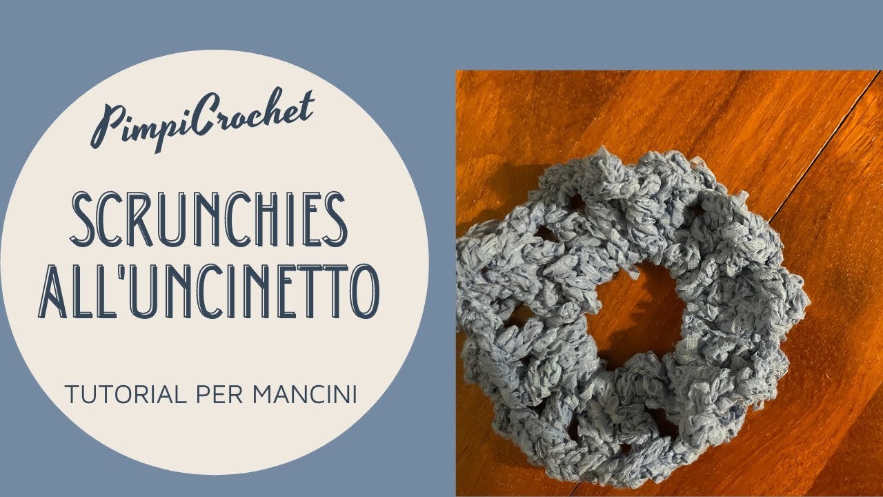 Scrunchies all'uncinetto|Tutorial per mancini| PimpiCrochet|