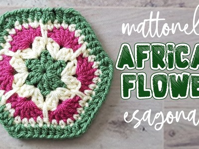 Uncinetto facile mattonella granny esagonale African Flower