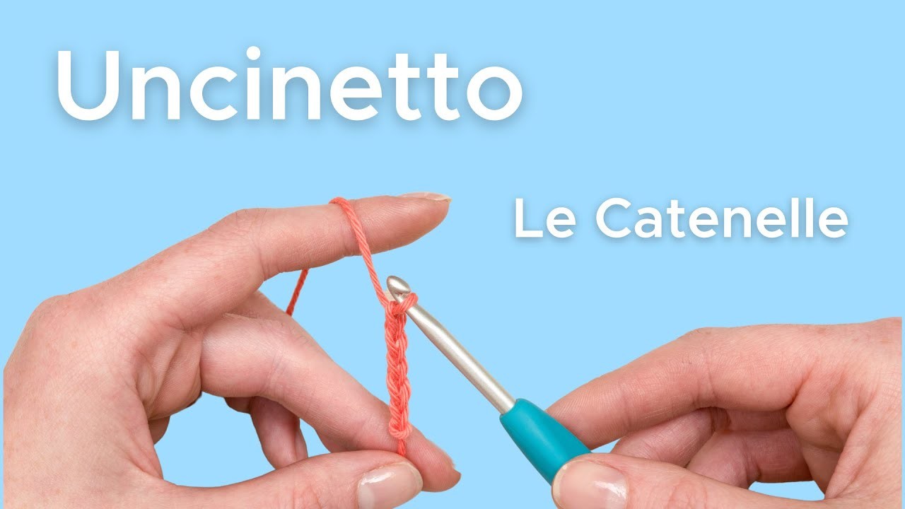 Basi dell'Uncinetto: CATENELLE come farle e a cosa servono