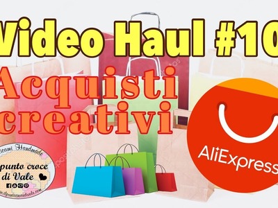 ????Video Haul #10???? - Acquisti creativi Aliexpress - #IlPuntoCroceDiVale