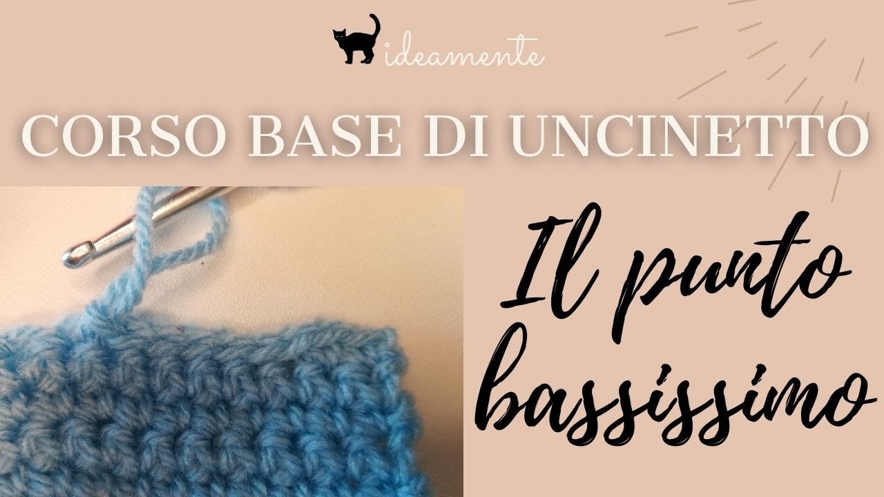 CORSO BASE DI UNCINETTO 6 - Il punto bassissimo