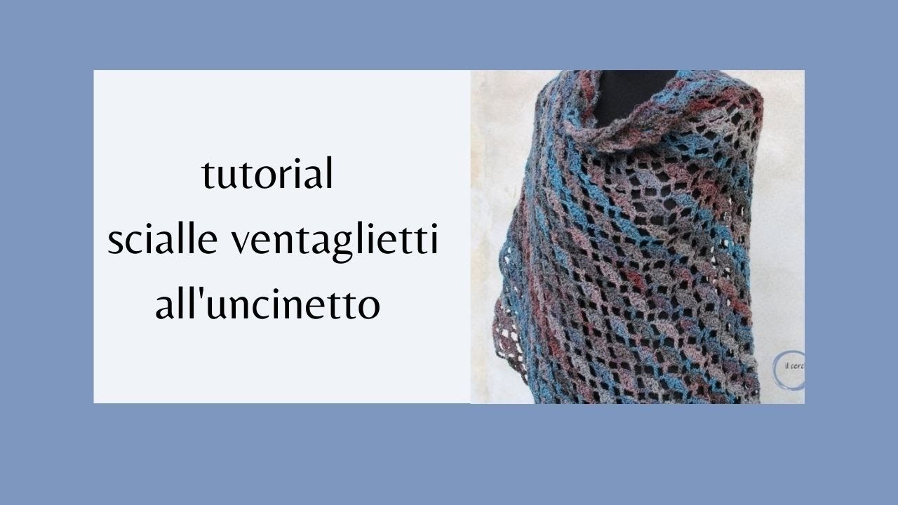Tutorial scialle ventaglietti