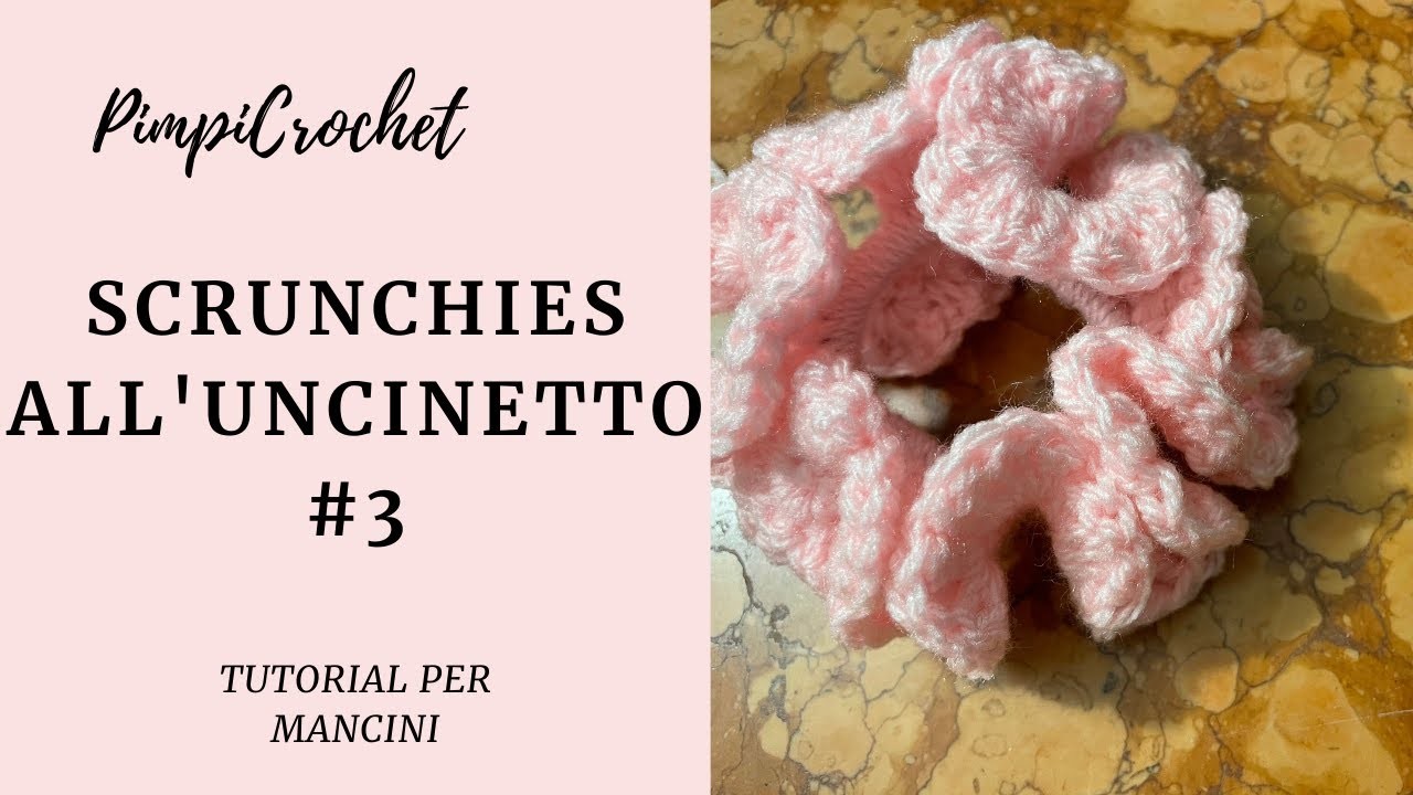 Scrunchies all'uncinetto #3 |Tutorial per mancini| PimpiCrochet|