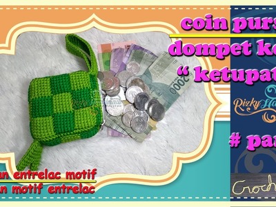 #tutorial cara membuat dompet koin rajut bentuk ketupat || entrelac pattern || #part 1 || #022