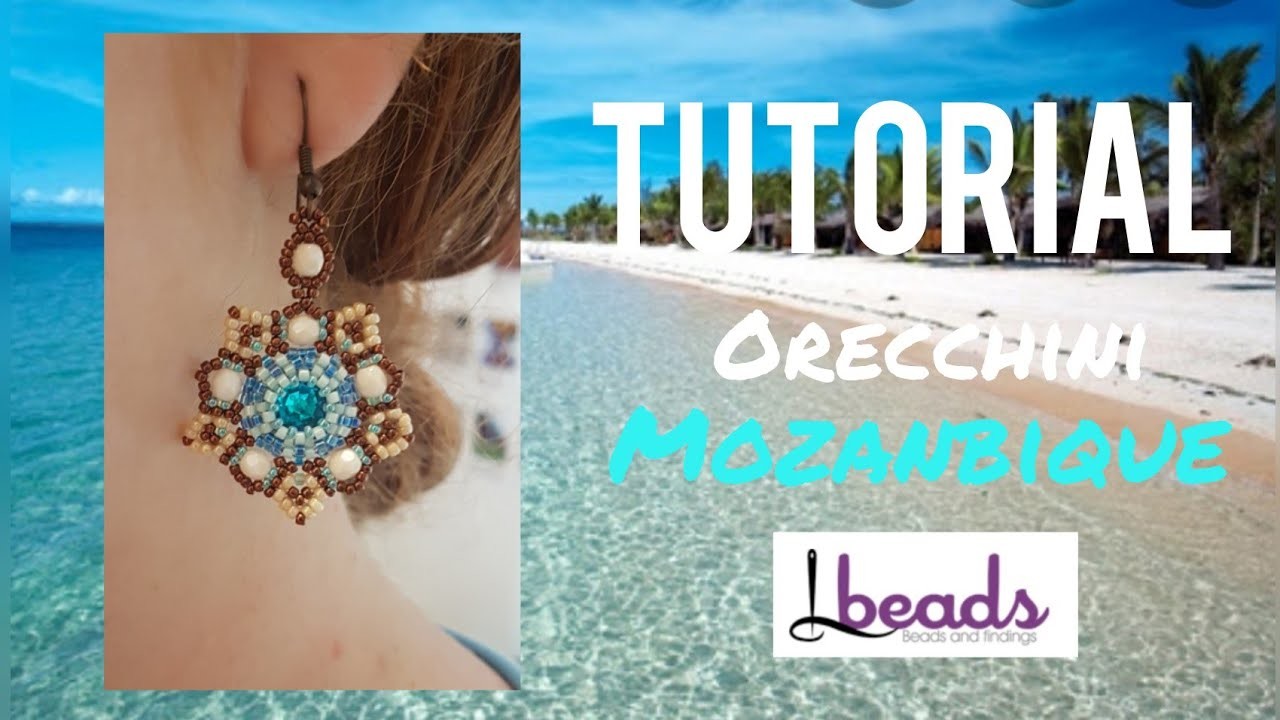 TUTORIAL ORECCHINI MOZAMBIQUE - collaborazione LBEADS