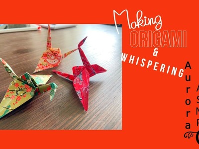 Making Origami - Realizzo delle bellissime Gru Origami | A͓U͓R͓O͓R͓A͓ ͓ A͓S͓M͓R͓