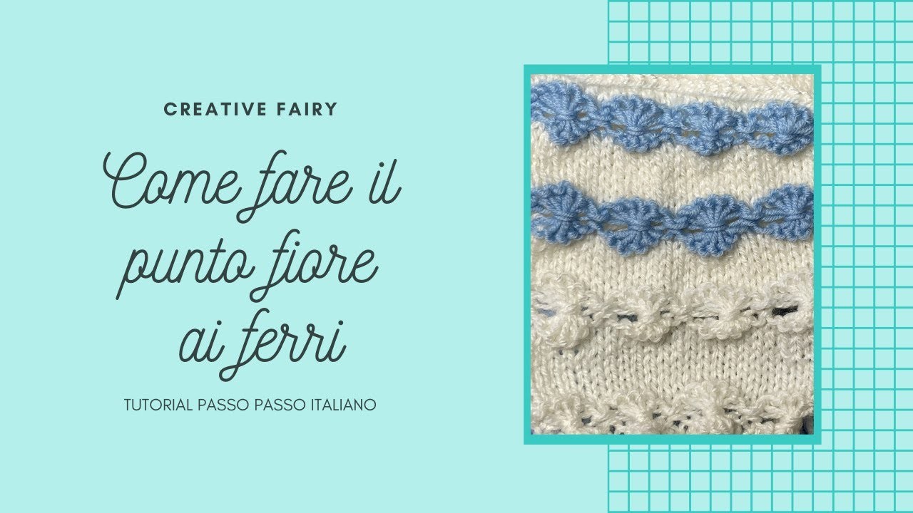 MAGLIA FACILE - PUNTO FIORE AI FERRI - Tutorial passo passo