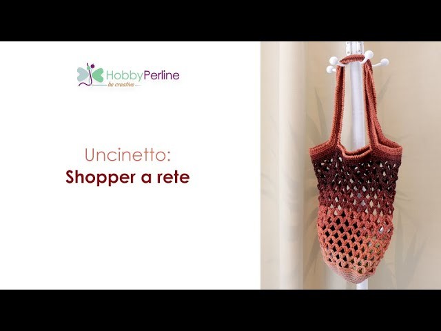 Realizziamo una Shopper a rete | TUTORIAL - HobbyPerline.com
