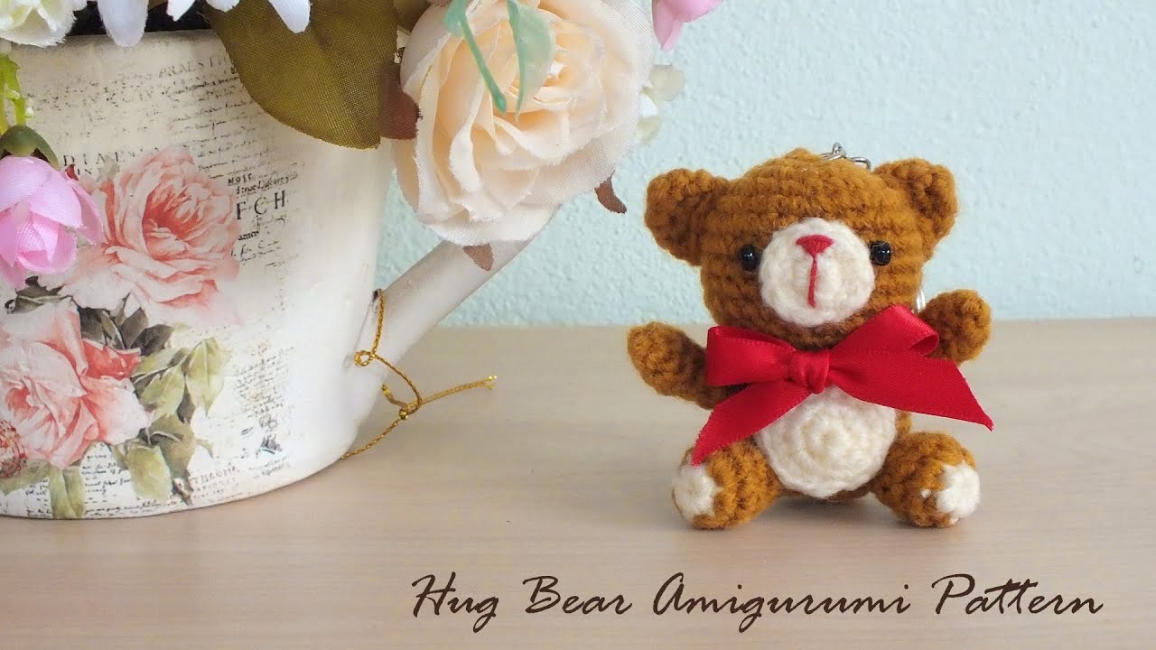 Hug Bear Keychain Amigurumi : Crochet Pattern แพทเทิร์นโครเชต์พวงกุญแจหมีน้อย