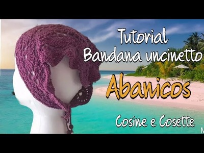 Tutorial uncinetto - Bandana. foulard Abanicos