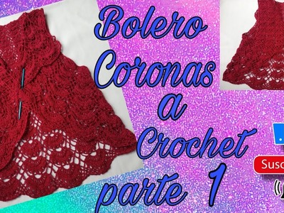 Bolero Coronas a crochet parte 1 ????????????