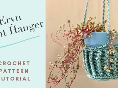 Eryn Plant Hanger Crochet Pattern Tutorial