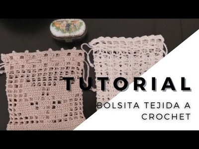 TUTORIAL | Como hacer una Bolsita tejida a crochet