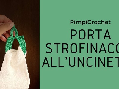 Porta strofinaccio all'uncinetto|PimpiCrochet|