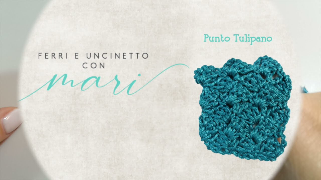 Punto Tulipano tutorial uncinetto.crochet ????Ferri e uncinetto con Mari????