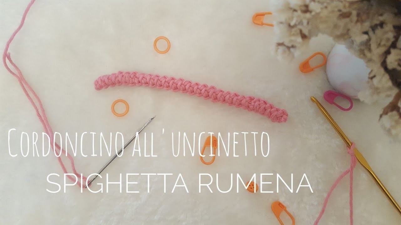 # 58 [ITALIANO] COME FARE LA SPIGHETTA RUMENA | Tutorial Cordoncino all'uncinetto semplice e facile