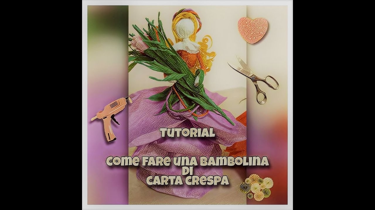 Come fare una bambolina di carta crespa -  Prima parte -  Il tutorial completo